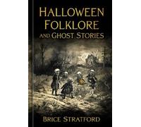 Brice Stratford Halloween Folklore and Ghost Stories (Copertina rigida)