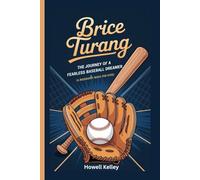 BRICE TURANG: The Journey of a Fearless Baseball Dreamer (A Biography Book for Kids)