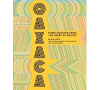 Bricia Lopez Ja Oaxaca: The Food of the Region, and of LA’s l (Copertina rigida)