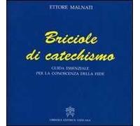 Briciole di catechismo. Guida essenziale per la conoscenza della fede