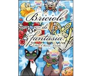 Briciole di fantasia di Linda Dal Checco, 2010, Youcanprint