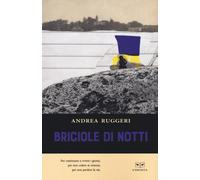 BRICIOLE DI NOTTI - Ruggeri Andrea - 2021 - L'Erudita