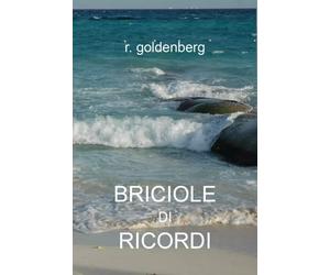 Briciole di ricordi - r. goldenberg