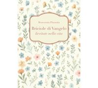 Briciole di Vangelo lievitate nella vita