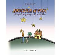 Briciole di vita. Disegnate a penna, scritte a matita