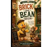 Brick and Bean Begin: A Brick and Bean Tale