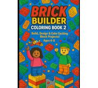 Brick Builder Coloring Book 2: Fun Block Characters & Creative Building Adventures for Kids Ages 4-8