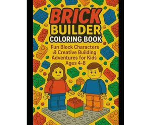Brick Builder Coloring Book for Kids: Fun Block Characters & Creative Building Adventures for Kids Ages 4-8