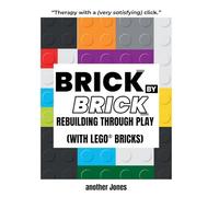Brick By Brick - Rebuilding Through Play (with LEGO® Bricks)