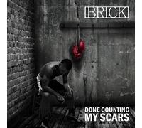 Brick - Done Counting My Scars