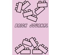 Brick Journal: Brick by Brick: Documenting Your Builds
