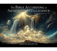 Brick Martin The Bible According to Artificial Intelligence (Tascabile)