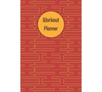 Brick Red Cover: Workout Planner - Wellness & Habit Tracker for Exercise, Cardio, Physical Activity, Strength Training, Daily Nutrition and Hydration, 120 pages, Size 6"x 9".