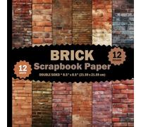 Brick Scrapbook Paper: Wall Patterns Sheets for Crafts, DYI Construction Architecture History Projects, Invitations, Origami, Vintage Journals - 12 Designs