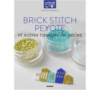 Brick stitch, peyote et autres tissages de perles