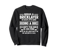 Bricklayer Essere un muratore è facile andare in bicicletta fuoco Felpa