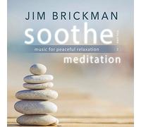 Brickman Jim - Soothe 3: Meditation - Music For Peaceful