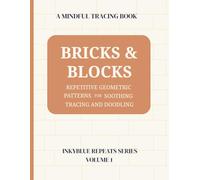 Bricks and Blocks Line Tracing Pattern Book for Adults and Teens: A Calming Geometric Activity Book with Repetitive Patterns for Focus, Mindfulness, ... Stress Relief, and Screen-Free Creativity