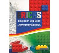 BRICKS Collection Log Book: A Personal Inventory & Tracking Journal for Building Brick Collectors