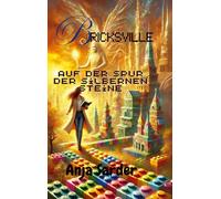 Bricksville: Auf der Spur der silbernen Steine: 1