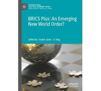 BRICS Plus: An Emerging New World Order?