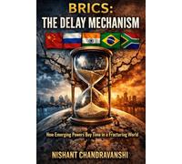 BRICS: The Delay Mechanism: How Emerging Powers Buy Time in a Fracturing World lock