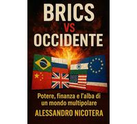 BRICS vs Occidente: Potere, finanza e l'alba di un mondo multipolare