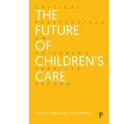 Brid Featherstone The Future of Children’s Care (Tascabile)