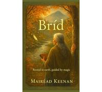 Bríd: Rooted in earth, guided by magic