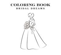 ウェディング塗り絵ブック: 『Bridal Dreams』