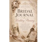 Bridal Journal for Wedding Planning: A Guided Wedding Planner & Keepsake Journal with Inspirational Quotes, Guest Lists, RSVP Trackers, Wedding Week ... Pages, Checklists, Notes & Beautiful Memories