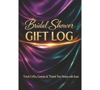 Bridal Shower Gift Log Book: A Beautiful Keepsake to Organize Presents, Guests and Thank You Notes with Space for Photos