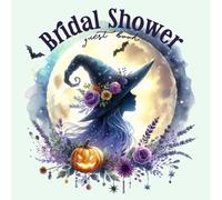 Bridal Shower Guest Book: Colorful Witch With Flowers And Hat | Pumpkin Halloween Themed Bachelorette Party Memory Book From Witches With Love
