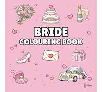 Bride Colouring Book: Bold and Easy Wedding Colouring Pages: 40 Bold and Easy Wedding Designs for Relaxation and Creative Downtime