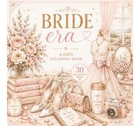 Bride Era: A Cozy Coloring Book For Brides