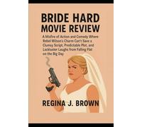 Bride Hard movie review: A Misfire of Action and Comedy Where Rebel Wilson’s Charm Can’t Save a Clumsy Script, Predictable Plot, and Lackluster Laughs from Falling Flat on the Big Day