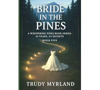 Bride In The Pines: Whispering Pines: 24 Years, 24 Secrets