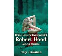 Bride Lottery Fairytales #4 Robert Hood: Jane & Michael