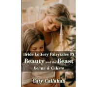 Bride Lottery Fairytales #5 Beauty and the Beast: Kenna & Calisto