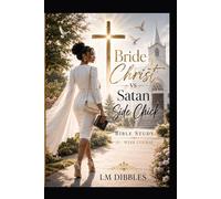Bride of Christ vs. Side Chick of Satan: Bible Study Guide: