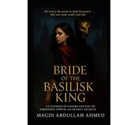 Bride of the Basilisk King: A Dark Enemies-to-Lovers Romantasy of Masks, Power, and Slow-Burn Heat