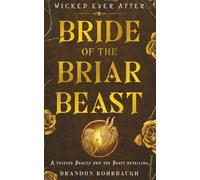 Bride of the Briar Beast: A Twisted Beauty and the Beast Retelling