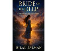 Bride of the Deep: Some truths refuse to stay buried