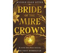 Bride of the Mire Crown: A Twisted Frog Prince Retelling