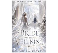 Bride of the Veil King: A Gothic Romantasy of Cursed Marriage and Immortal Devotion