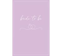 Bride To Be Notebook - Lilac Wedding Planner: 120 Lined pages paperback