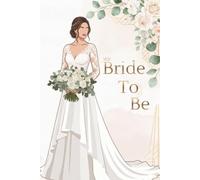 Bride to Be: Wedding Planner & Notes Journal for the Future Mrs. | Guest List, Budget, To-Do Lists & Wedding Ideas | 6"x9" Inches | 160 pages.