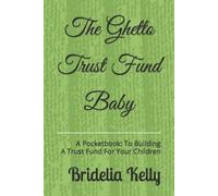 Bridelia L Kelly The Ghetto Trust Fund Baby (Tascabile)