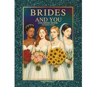 BRIDES AND YOU COLORING BOOK, THE EMERALD VOLUME: A set of coloring pictures with images of brides for people fascinated by wedding fashion, not only for teens,