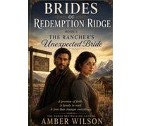 Brides of Redemption Ridge: The Rancher’s Unexpected Bride
